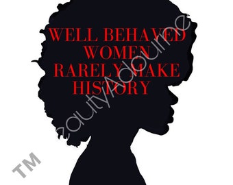 Well Behaved Women Rarely Make History Pin Back Button