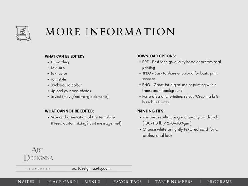 May include: A light gray informational graphic with the title "MORE INFORMATION". It lists editable and non-editable features of a template, download options, and printing tips. The Art Designna logo and Etsy shop URL are at the bottom.