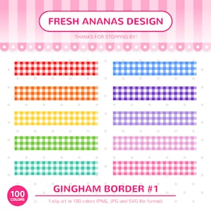 May include: A set of 8 gingham border designs in various colors, including red, blue, orange, purple, yellow, green, turquoise, and pink. The text "FRESH ANANAS DESIGN" and "GINGHAM BORDER #1" is displayed above the borders. The text "100 COLORS" and "1 clip art in 100 colors (PNG, JPG and SVG file format)" is displayed below the borders.