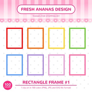 May include: Set of six rectangle frames in different colors, including red, orange, yellow, green, blue, purple, and pink. The frames are on a white background with small white dots. The text "RECTANGLE FRAME #1" is below the frames. The text "100 COLORS" is in a circle in the lower left corner.
