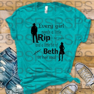 Every Girl Needs A Little Rip In Her Jeans and a Little Bit Of Beth In Her Soul PNG SVG