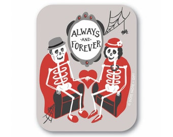 Vinyl Sticker | Always + Forever // Halloween Card | Valentine's Day | Love | Anniversary | Wedding | Bones | Skeletons | Romance | Skulls