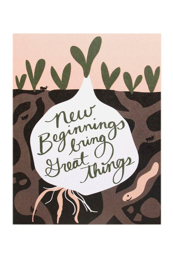 Greeting Card | New Beginnings Bring Great Things //  Bulb in soil sprouting growth, worm. Fresh Start | Encouragement | New Job | Divorce