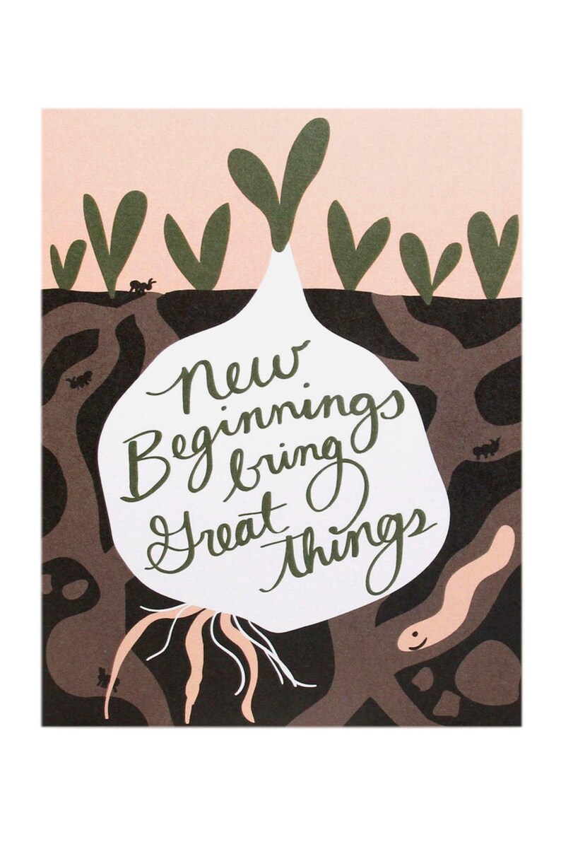 May include: A white bulb with green leaves growing out of the top. The bulb is in the ground with brown dirt and small ants. The bulb has the text "New Beginnings bring Great Things" written on it.