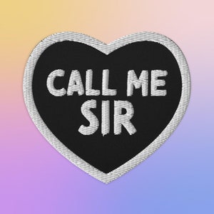 Call Me Sir - Embroidered Patch; Male Pronouns Iron-on Patch; Gender Identity Iron-on Patch; Equality Patch