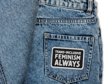 Trans-Inclusive Feminism Always - Embroidered Iron-on Patch