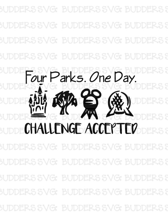 Download 4 Parks One Day Challenge Accepted SVG Disney svg Disney ...