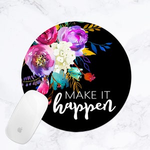 Pink Floral Mouse Pad, Make It Happen Round Mouse Pad, Desk Accessories, Desk Decorations, Mouse pad Co worker Gift, MP011