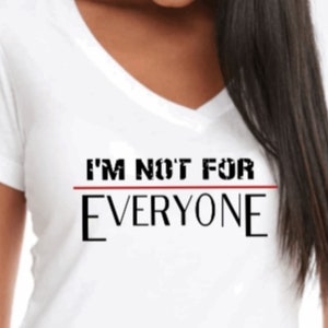 I&#39;m Not For Everyone Fitted Tee