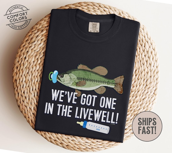 Fishing Dad Shirt Weve Got One In Livewell Funny New Dad Tee Baby Announcement Fishing Shirt Fisherman Gift Fathers Day Shirt Gift For Dad