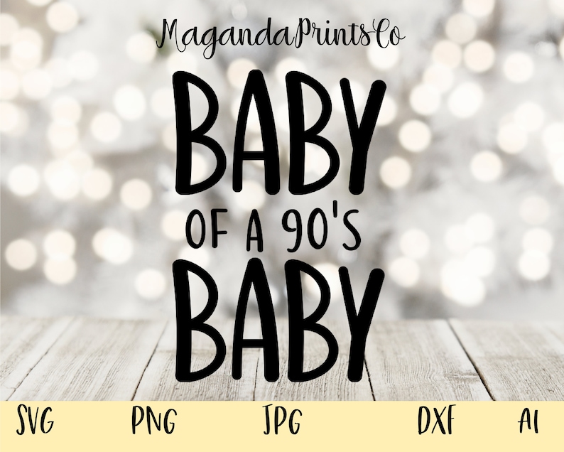 Download Baby Of A 90 S Baby Svg 90 S Baby Svgs 90 S Baby Etsy