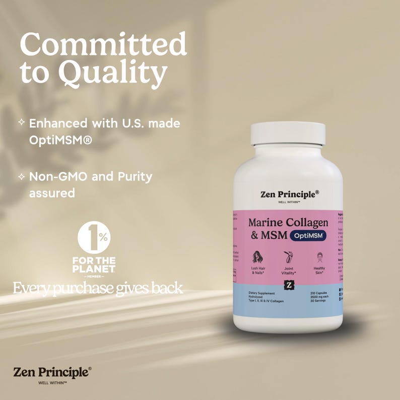 May include: A white bottle of Zen Principle Marine Collagen & MSM OptiMSM dietary supplement. The label includes text about the product's benefits, such as lush hair and skin, joint vitality, and healthy skin. The text "Committed to Quality" is at the top.