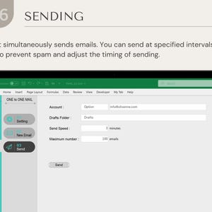 May include: A screenshot of a computer screen showing a program called "ONE to ONE MAIL". The program has a menu bar with options like "File", "Home", "Insert", "Page Layout", "Formulas", "Data", "Review", "View", "Developer", "My Tab", and "Help". The program also has a sidebar with icons for "Home", "Setting", "New Email", and "Send". The main part of the screen shows a form with fields for "Account", "Drafts Folder", "Send Speed", and "Maximum number". The form also has a button that says "Send".