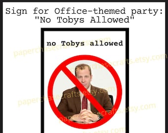 NO TOBYS ALLOWED Office Party Sign | Dunder Mifflin Party Sign | Office Party Decorations | Office Party Decor | Printable Instant Download