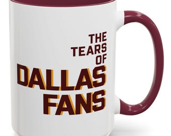Washington Football Mug, Drinking "The Tears of Dallas Fans" 15oz Coffee Cup, Take Command, NFC East Rivals, Game Day Gear Gifts for Him/Her