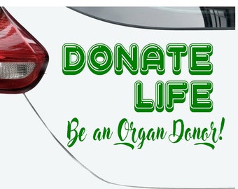 Organ Donation Decal, Transplant Decal, Vinyl Decal, Donate Life, Donate Kidney Decal, Change Someone's Life, Kidney Needed,