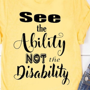 See the Ability Not the Disability T-shirt, Disability T-shirt, Handicapped T-Shirt, Disabled T-Shirt, Handicap T-Shirt, USAVinyls image 1