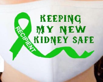 Kidney Recipient Mask – Keeping My New Kidney Safe Cotton Face Covering