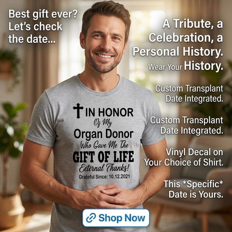 May include: A grey t-shirt with the text "IN HONOR Of My Organ Donor Who Gave Me The GIFT OF LIFE Eternal Thanks!" and a cross graphic. The shirt also includes the date "10.12.2021". The image includes the text "Best gift ever? Let's check the date..."