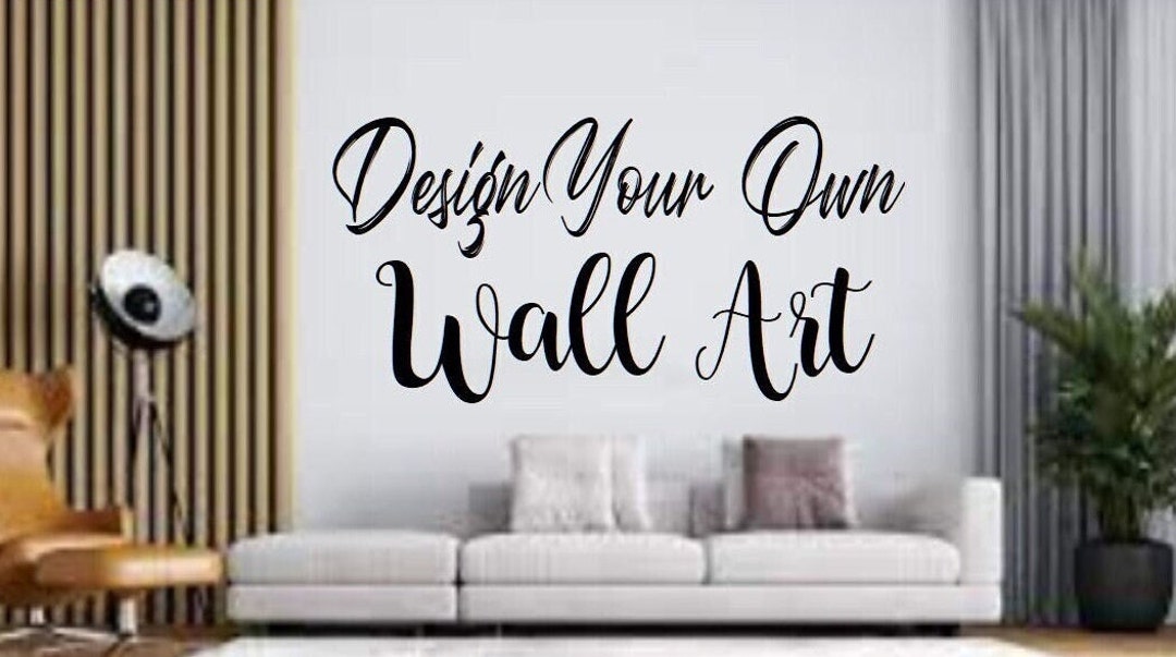 Design Your Own Wall Art, Create Your Own Wall Art, Custom Wall Art