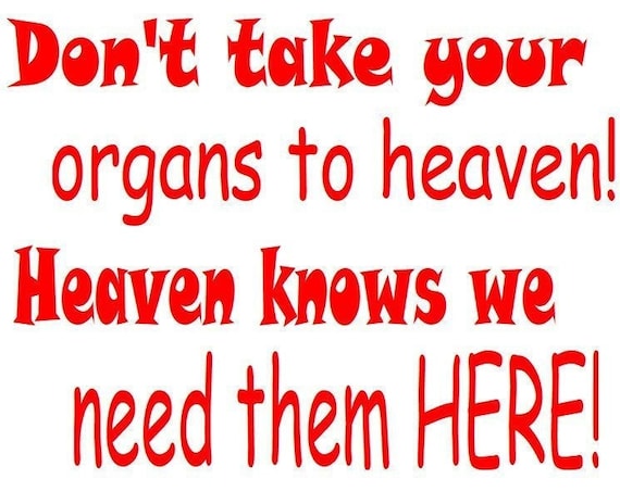 Don't Take Your Organs to Heaven, Organ Donation Decal - Etsy