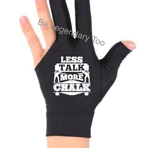 Less Talk More Chalk Billiards Glove