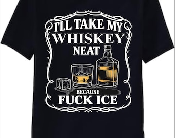 I'll Take My Whiskey Neat shirt