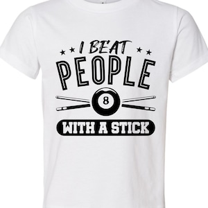 I beat people with a stick billiards shirt