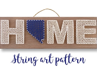HOME Means Nevada String Art PATTERN | Adult Craft Project, Teen Craft, DIY Home Decor, Christmas Gift, Housewarming Gift, Arts and Crafts