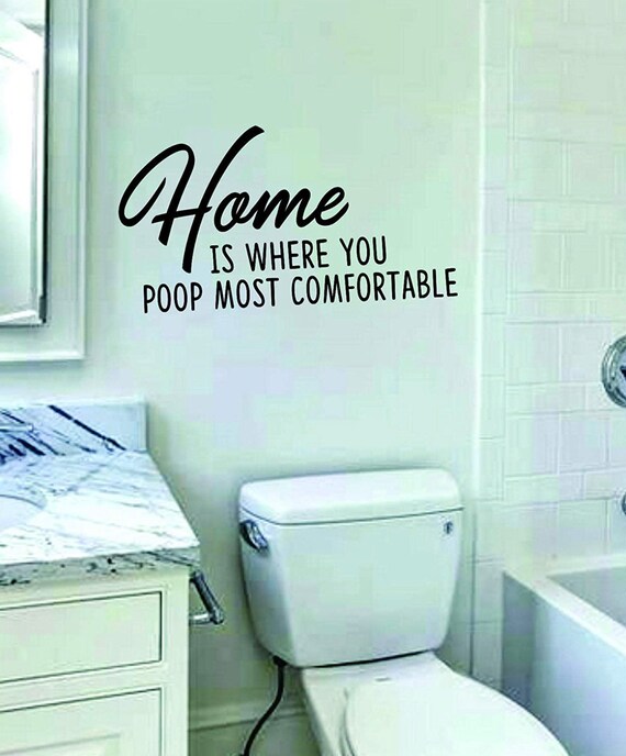 Home Poop Most Comfortable Bathroom Wall Decal Sticker Vinyl Etsy