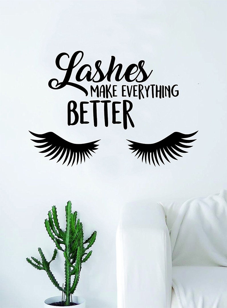 Lashes Make Everything Better Girls Quote Beautiful Decal