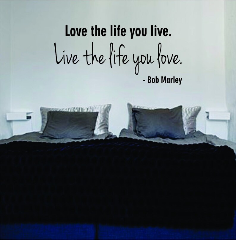 Love The Life You Live Bob Marley Quote Decal Sticker Wall Vinyl Art Home Decor Room Bedroom Teen Music Lyrics Peace Reggae Rasta Home Decor Wall Decor Jan Takayama Com