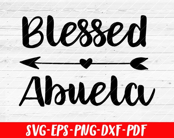 Download Free Blessed Abuela Svg File Soon To Be Gift Vector Svg Design Etsy SVG Cut Files
