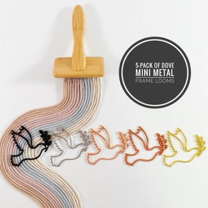 May include: Five-pack of dove mini metal frame looms in black, silver, copper, rose gold, and gold. The looms are displayed on a wooden dowel with colourful yarn.