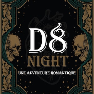 Peut inclure: Une boîte de jeu sombre et ornée avec le titre "D8 NIGHT" en lettres blanches et marron. Le design comprend un cœur, des crânes et le texte "UNE AVENTURE ROMANTIQUE". La boîte a une bordure décorative avec des accents verts et dorés.