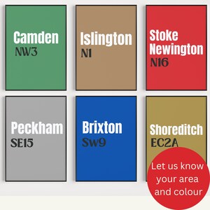 May include: Six framed prints with London neighbourhood names and postcodes. The prints are in green, brown, red, grey, blue, and gold. The text at the bottom says "Let us know your area and colour."