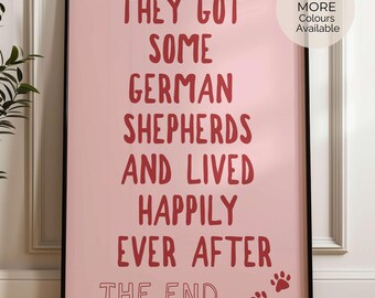 German Shepherd Dog Quote Print, Alsatian Wall Art, Happily Ever After Home Decor, Funny German Shepherd Wall Art