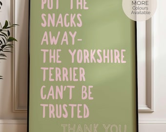 Put The Snacks Away The Yorkshire Terrier Can't Be Trusted