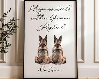 Happiness Starts with a German Shepherd or Two Wall Print