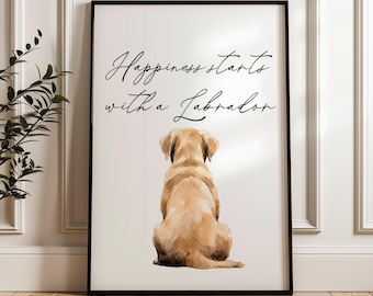 Happiness Starts with a Labrador Wall Art Print