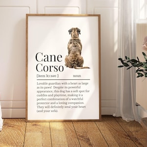 May include: A printable art print featuring a Cane Corso dog breed with a definition of the breed. The print is white with black text and a brown and black dog illustration.