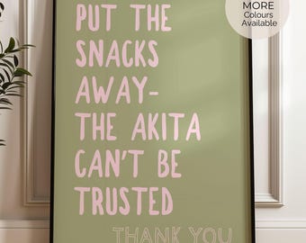 Put The Snacks Away The Akita Can't Be Trusted