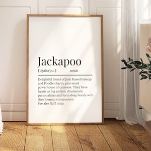 May include: A black and white printable wall art print with the definition of the word "Jackapoo". The definition describes a Jackapoo as a delightful blend of Jack Russell energy and Poodle charm, a pint-sized powerhouse of cuteness.
