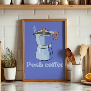 May include: A framed print with a blue background featuring a blue and silver coffee pot with a brown handle and steam coming from the spout. The text "Posh coffee" is printed in a retro font below the coffee pot.