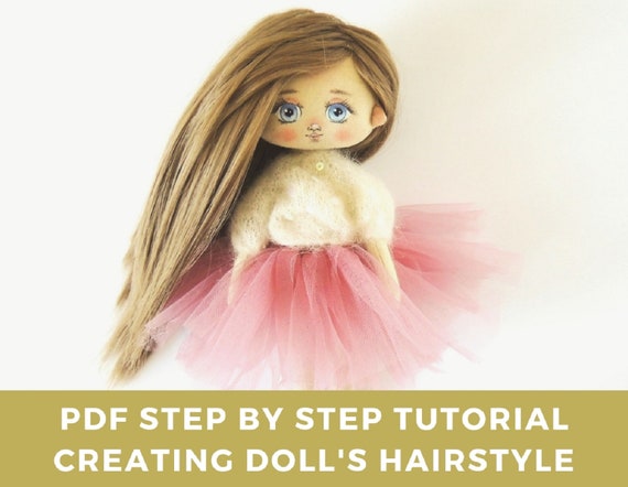 Pdf Tutorial Creating Doll S Hairstyle Dollmaking Hair For Dolls Cloth Doll Rag Doll Tutorial Soft Doll Dollmaking Making Dolls Tutorial