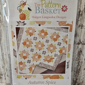 Autumn Spice Quilt Pattern by Margot Languedoc of The Pattern Basket