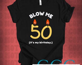 Blow Me, ich bin 50 Geburtstag png