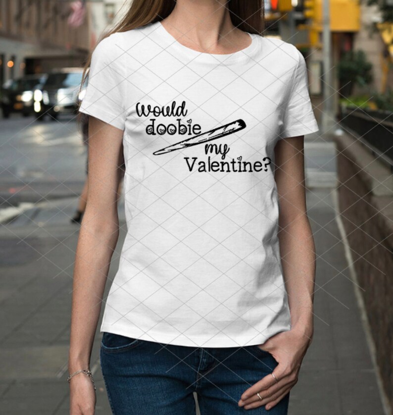 Download Would doobie my Valentine SVG JPG PDF joint svg commercial ...