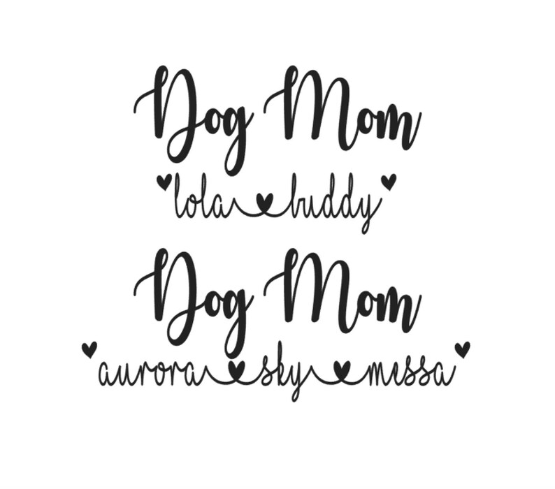 Download Svg Dog Mom Shirt Personalized Svg Shirt Decal Bag Custom Names Pets Dogs Dog Mom Cut File Personalized Dog Mom Svg File Digital File Visual Arts Craft Supplies Tools Trustalchemy Com