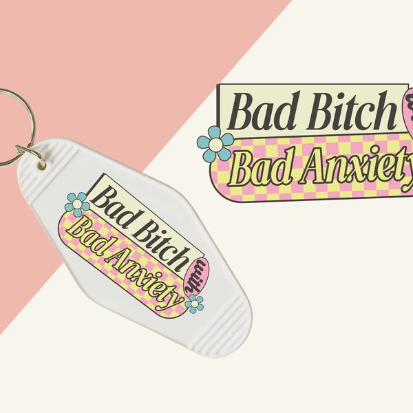 Bad B*tch With Bad Anxiety | Motel Keychain UV DTF | Permanent | Keychain Adhesive | Motel Keychain Sticker | Motel Keychain Sticker